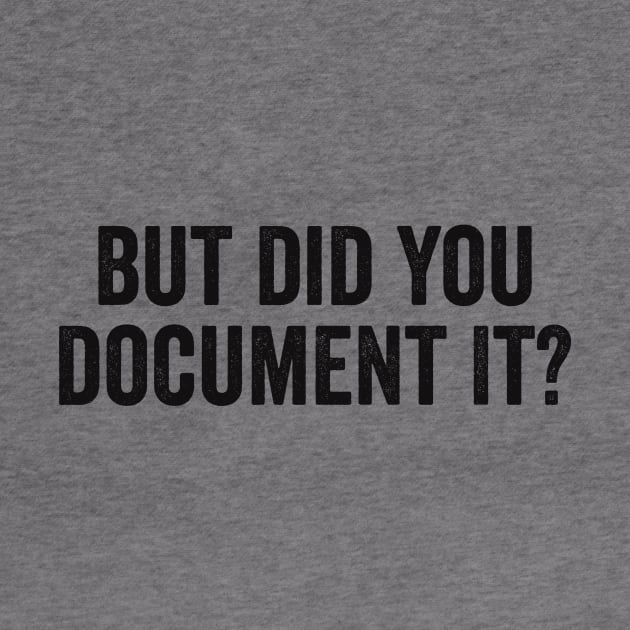 But Did You Document It by Hamza Froug